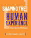 Shaping the Human Experience: Design of Digital and Physical Spaces by Raymond Lutzky, Suraj Bhatia
