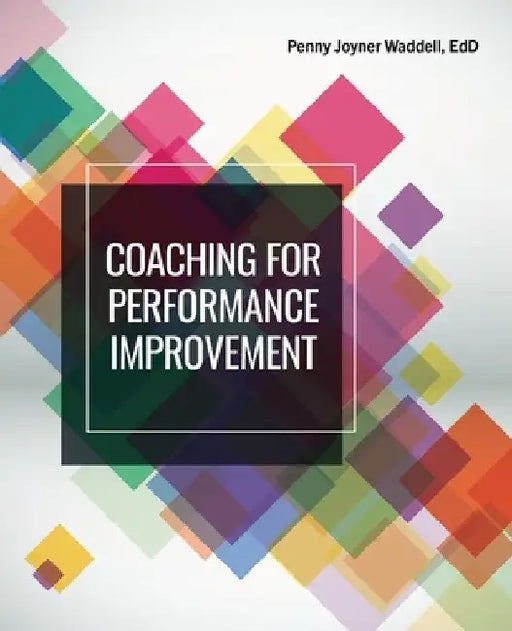 Coaching for Performance Improvement by Penny Joyner Waddell