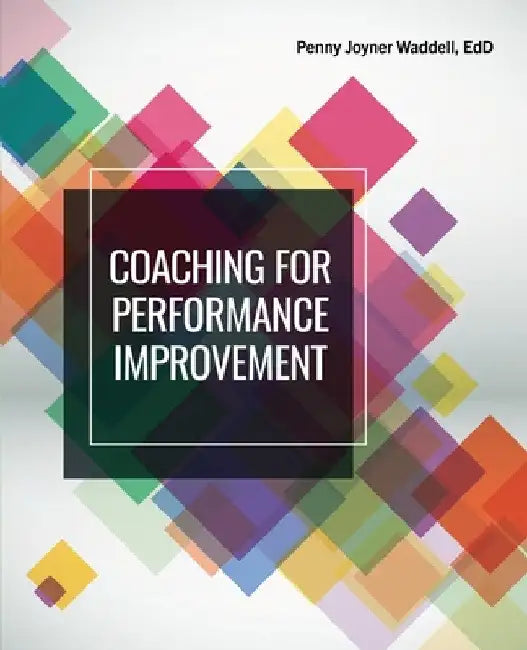 Coaching for Performance Improvement by Penny Joyner Waddell