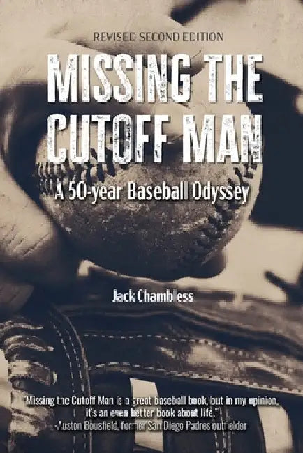Missing the Cutoff Man: A 50-Year Baseball Odyssey (Revised 2nd Edition) by Chambless Jack a.