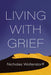 Living with Grief by Nicholas Wolterstorff
