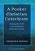 A Pocket Christian Catechism: Keeping the Faith in the Challenges of the 21st Century by Charles R. Ringma