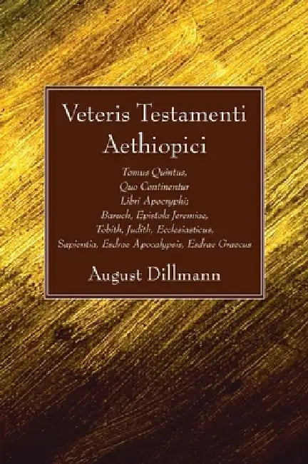 Veteris Testamenti Aethiopici by August Dillmann