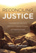Reconciling Justice: Concepts of Justice in the Multireligious Context of Palestine/Israel by Salim J. Munayer