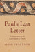 Paul's Last Letter: A Commentary on the Second Epistle to Timothy by Mark Sweetnam