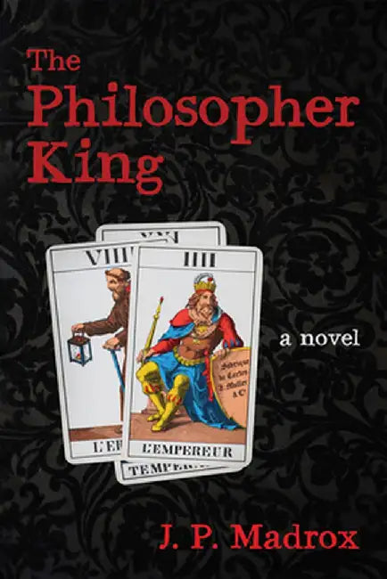 The Philosopher King by J. P. Madrox