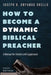 How to Become a Dynamic Biblical Preacher: A Manual for Pastors and Laypersons by Joseph B. Onyango Okello