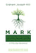 Mark: Receiving Redemption and Fulfilling Divine Promise: A Fifty-Day Devotional by Graham Joseph Hill