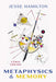 Metaphysics and Memory: A Poetry Collection by Jesse Hamilton