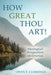 How Great Thou Art!: Theological Perspectives on Creation by Owen F. Cummings