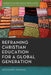 Reframing Christian Education for a Global Generation by Heesung Hwang