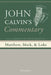 Commentary on a Harmony of the Evangelists, Matthew, Mark, and Luke, Volume 1 by John Calvin