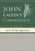 Commentary upon the Acts of the Apostles, Volume 1 by John Calvin