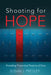 Shooting for Hope: Providing Preventive Patterns of Care by Susan J. Presley