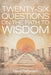 Twenty-Six Questions on the Path to Wisdom by David Patterson