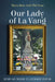 Our Lady of La Vang: History and Theology of a Vietnamese Devotion by Mary Kim Anh Thi Tran