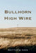 Bullhorn High Wire by Matthew Nies