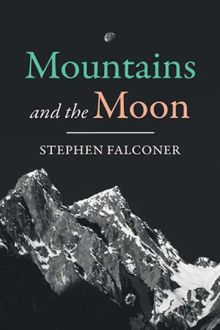 Mountains and the Moon by Stephen Falconer