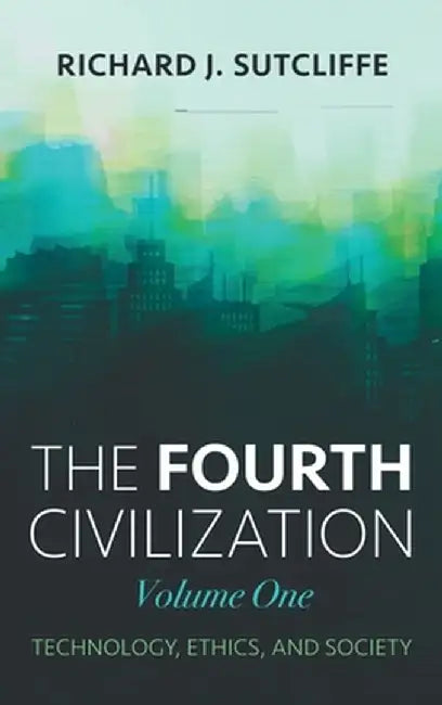 The Fourth Civilization, Volume One by Rick Sutcliffe