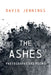 The Ashes: Photographs and Poems by David Jennings