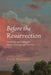 Before the Resurrection: Transitions and Endings in Quaker Meetings and Churches by Emily Provance