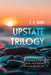 Upstate Trilogy by T. P. Bird