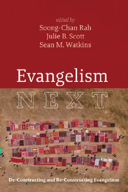 Evangelism Next by Soong-Chan Rah, Julie B. Scott, Sean Watkins