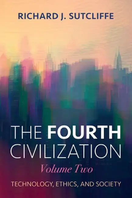 The Fourth Civilization, Volume Two by Rick Sutcliffe