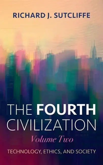The Fourth Civilization, Volume Two by Rick Sutcliffe
