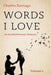 Words I Love, Volume 2: An Earthly/Heavenly Romance by Charles Santiago