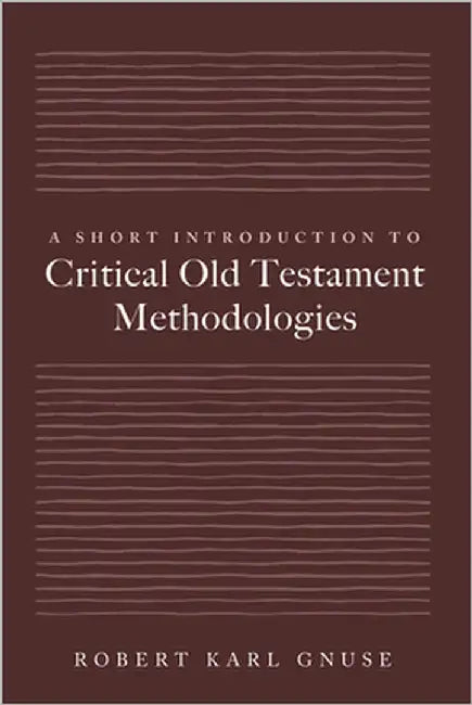 A Short Introduction to Critical Old Testament Methodologies by Gnuse, Robert Karl