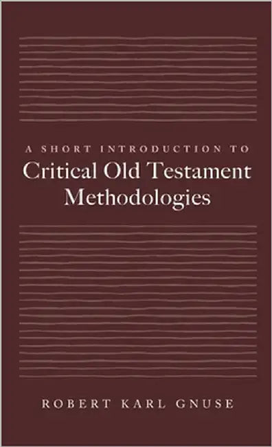 A Short Introduction to Critical Old Testament Methodologies by Gnuse, Robert Karl