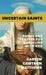 Uncertain Saints: Poems and Prayers for Wrestling with God by Carson Cawthon Matthews