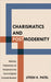 Charismatics and Postmodernity: Modernism, Postmodernism, and Premodernism in the Church of England's Charismatic Movement by Patel, Jitesh K.