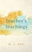 Teacher's Teachings by H. L. Hix