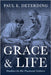 Grace and Life: Studies in the Pastoral Letters by Deterding, Paul E.