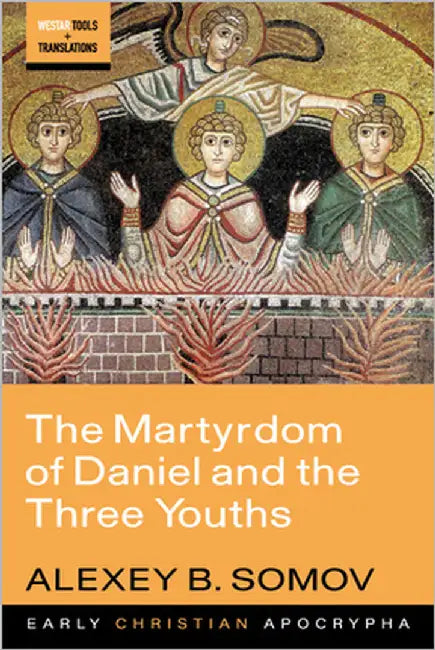 The Martyrdom of Daniel and the Three Youths by Somov, Alexey B.
