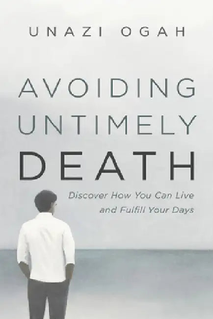 Avoiding Untimely Death by Johnpaul Ogah