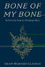 Bone of My Bone: Reflections from an Oncology Ward by Grant Romoser-Claunch