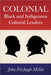 Colonial Black and Indigenous Cultural Leaders by Millar, John Fitzhugh