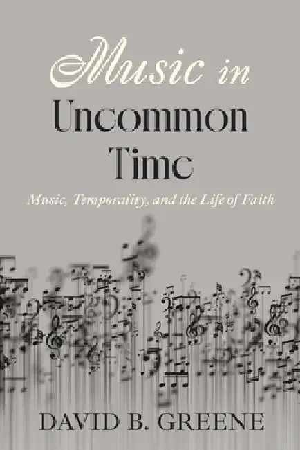 Music in Uncommon Time by David B. Greene