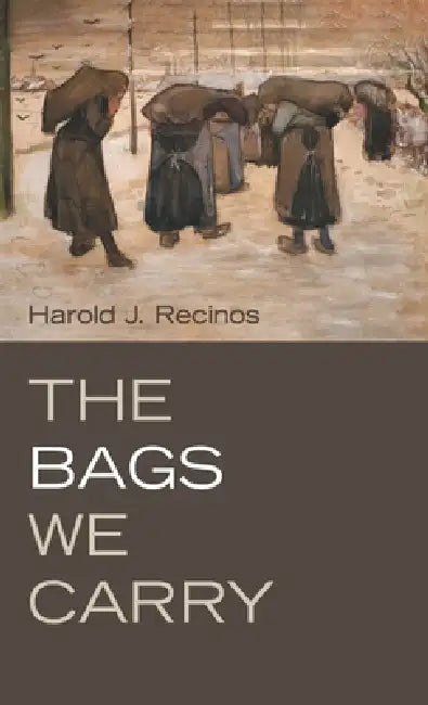 The Bags We Carry by Harold J. Recinos