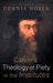 Calvin's Theology of Piety in the Institutes by Dennis Ngien, Alister E. McGrath