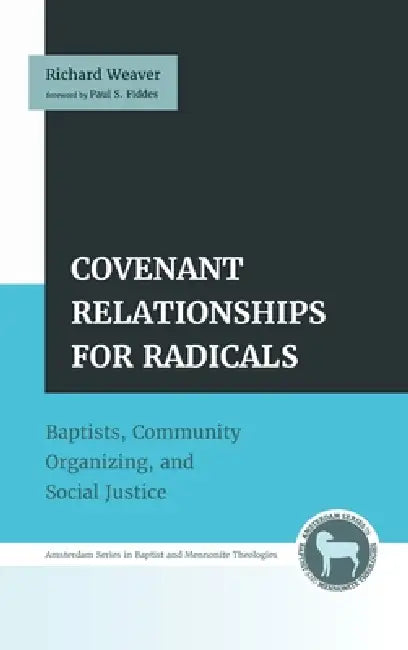 Covenant Relationships for Radicals by Richard Weaver, Paul S. Fiddes