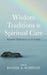 Wisdom Traditions in Spiritual Care by Daniel S. Schipani