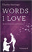 Words I Love, Volume 6: An Earthly/Heavenly Romance by Santiago, Charles