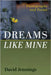 Dreams Like Mine: Photographs and Poems by Jennings, David