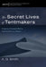 The Secret Lives of Tentmakers: Navigating Missionary Identity in Restricted Access Nations by A. G. Smith