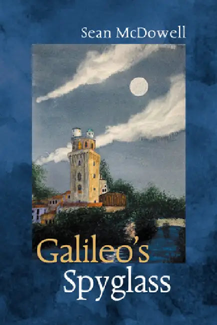 Galileo's Spyglass by Sean McDowell