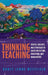 Thinking Teaching: Stories, Insights, and Strategies to Ignite Reflection, Discussion, and Imagination by Nancy Lynne Westfield